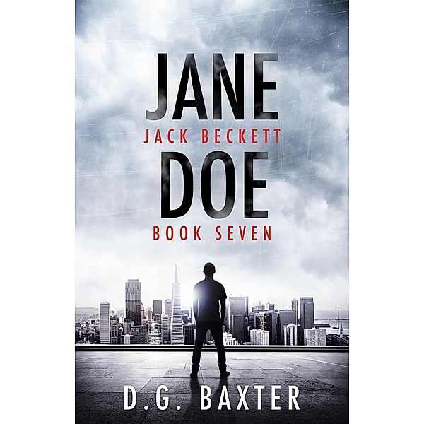 Jane Doe (Jack Beckett Book Seven) / Jack Beckett Book Seven, D. G. Baxter