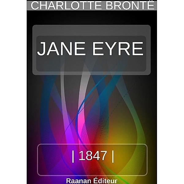 JANE EYRE, Charlotte Brontë