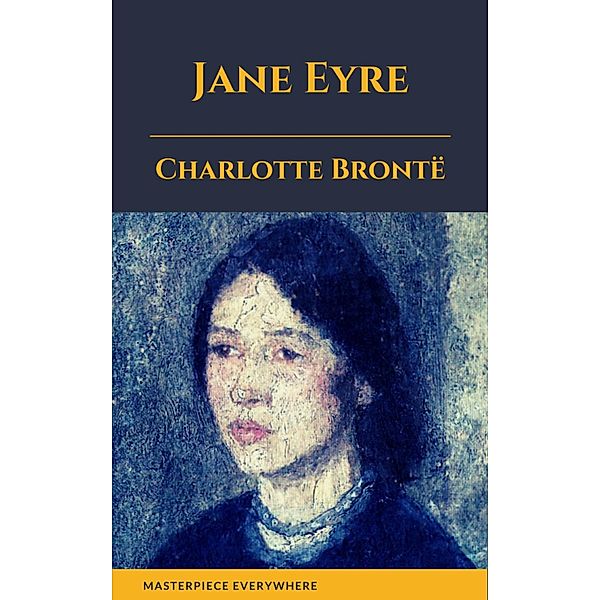 Jane Eyre, Charlotte Brontë, Masterpiece Everywhere