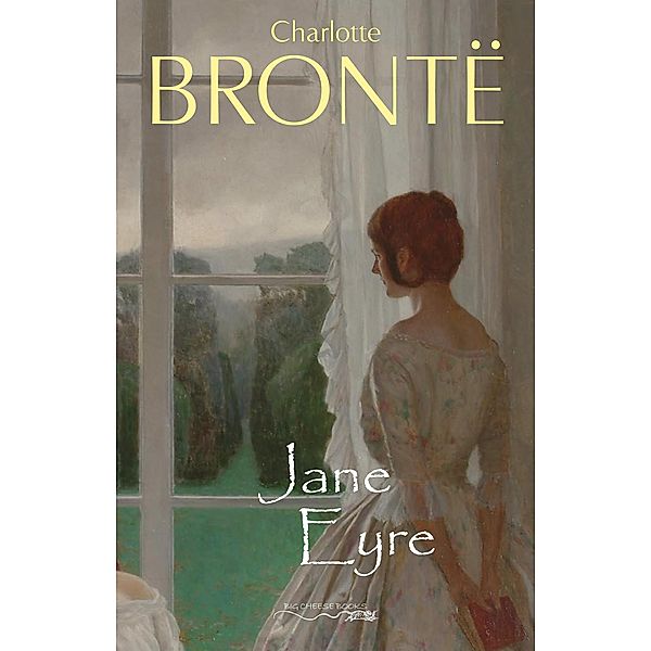 Jane Eyre, Bronte Charlotte Bronte