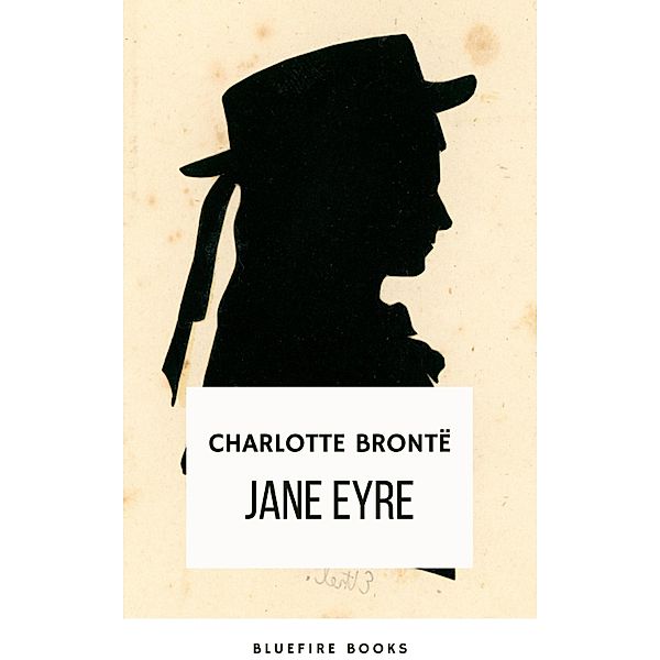 Jane Eyre, Charlotte Brontë, Bluefire Books