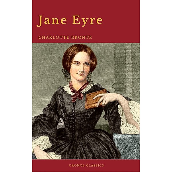Jane Eyre: By Charlotte Brontë (With PREFACE ) (Cronos Classics), Charlotte Brontë, Cronos Classics