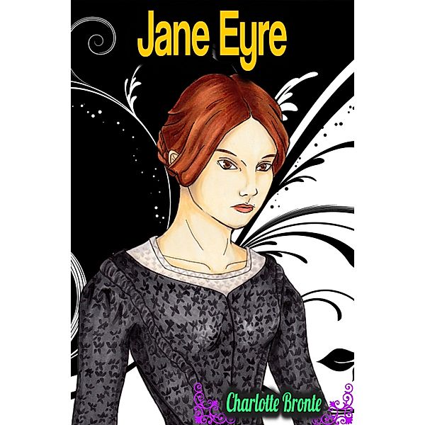Jane Eyre - Charlotte Bronte, Charlotte Bronte