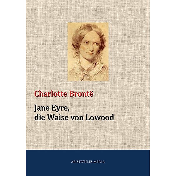 Jane Eyre, die Waise von Lowood, Charlotte Brontë, Currer Bell