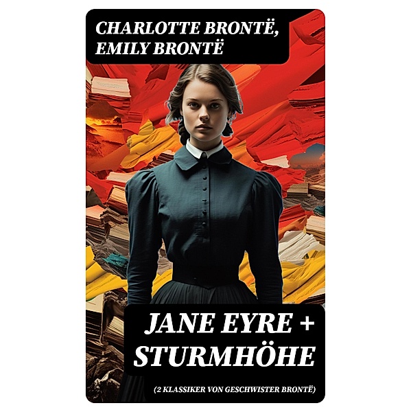 Jane Eyre + Sturmhöhe (2 Klassiker von Geschwister Brontë), Charlotte Brontë, Emily Brontë