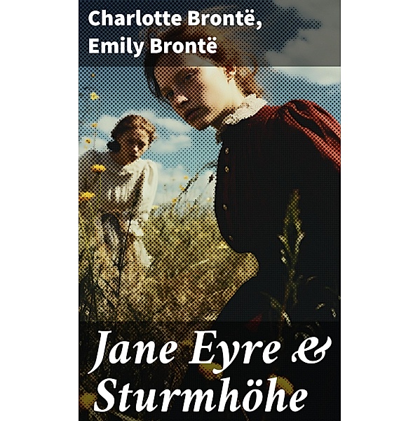 Jane Eyre & Sturmhöhe, Charlotte Brontë, Emily Brontë