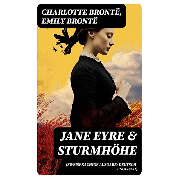 Jane Eyre & Sturmhöhe (Zweisprachige Ausgabe: Deutsch-Englisch), Charlotte Brontë, Emily Brontë