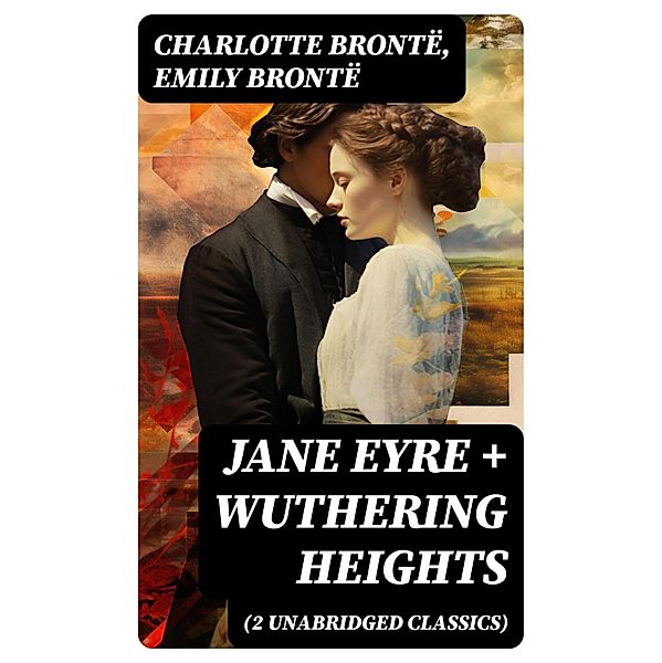 Jane Eyre + Wuthering Heights (2 Unabridged Classics), Charlotte Brontë, Emily Brontë