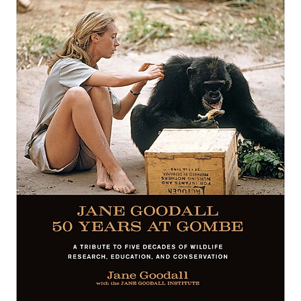 Jane Goodall: 50 Years at Gombe, Jane Goodall