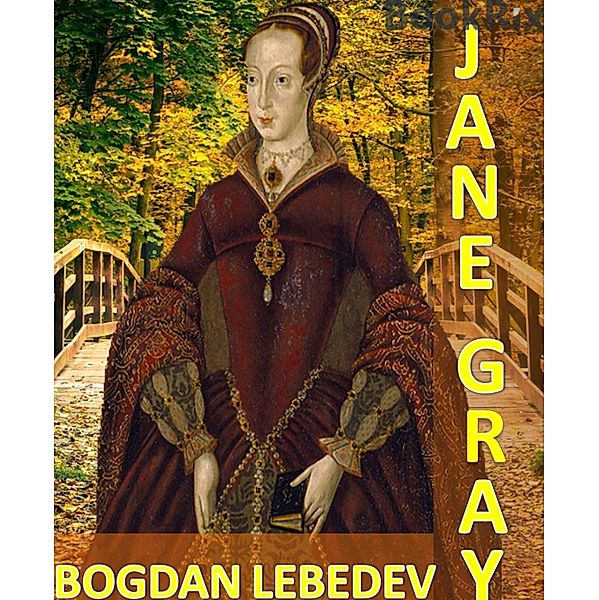 Jane Gray, Bogdan Lebedev
