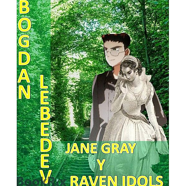 Jane Gray and Raven Idols, Bogdan Lebedev