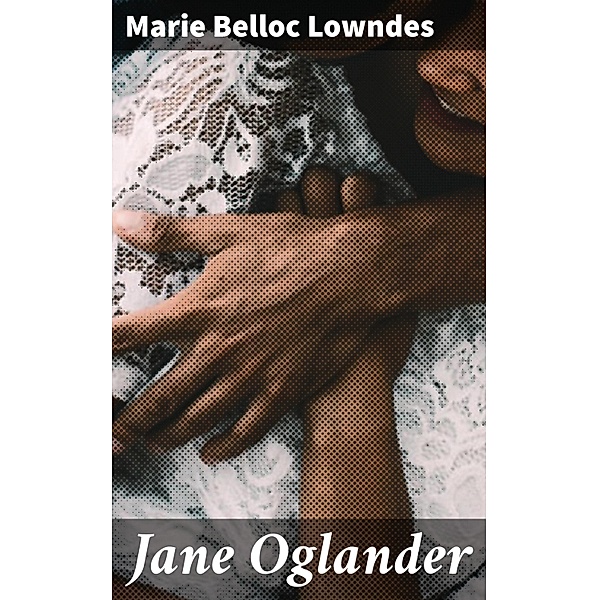 Jane Oglander, Marie Belloc Lowndes