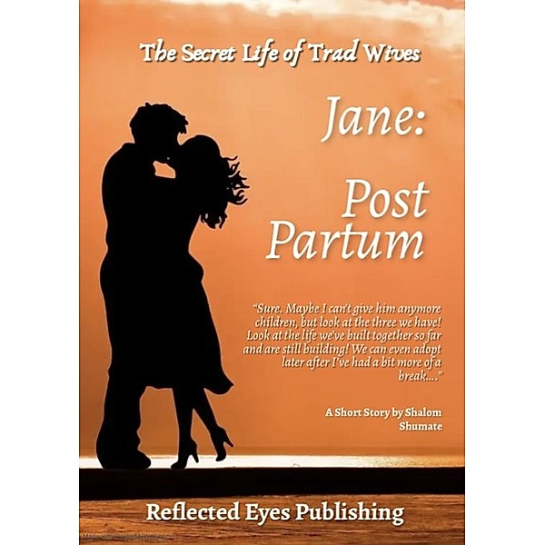 Jane: Post Partum (Secret Life of Trad Wives) / Secret Life of Trad Wives, Shalom Shumate