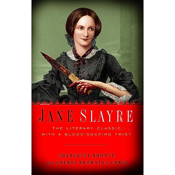 Jane Slayre, Charlotte Bronte, Sherri Browning Erwin