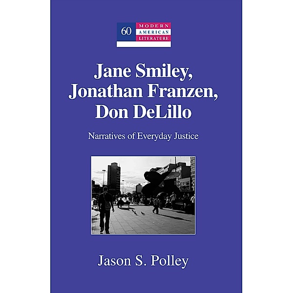 Jane Smiley, Jonathan Franzen, Don DeLillo, Jason S. Polley