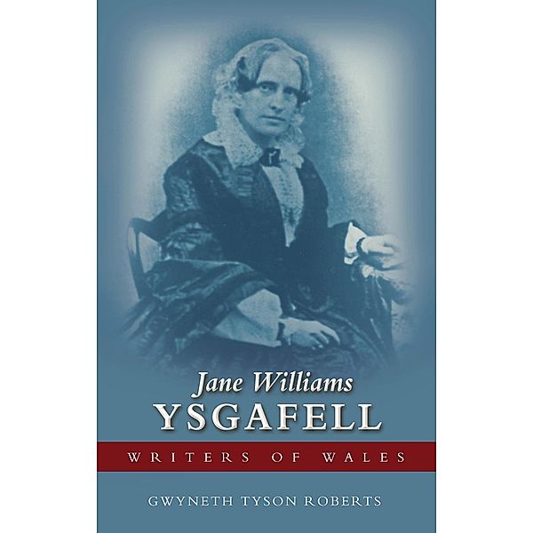 Jane Williams (Ysgafell) / Writers of Wales, Gwyneth Tyson Roberts