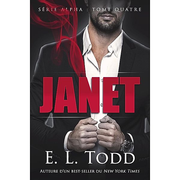 Janet (Alpha, #4), E. L. Todd