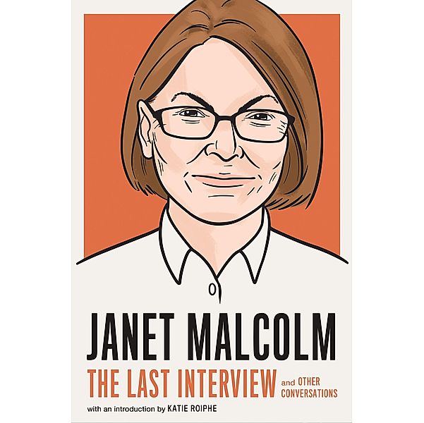 Janet Malcolm: The Last Interview / The Last Interview Series