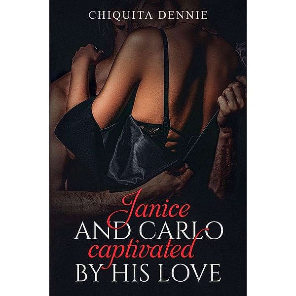 Janice and Carlo Captivated By His Love (Antonio and Sabrina Struck In Love) / Antonio and Sabrina Struck In Love, Chiquita Dennie
