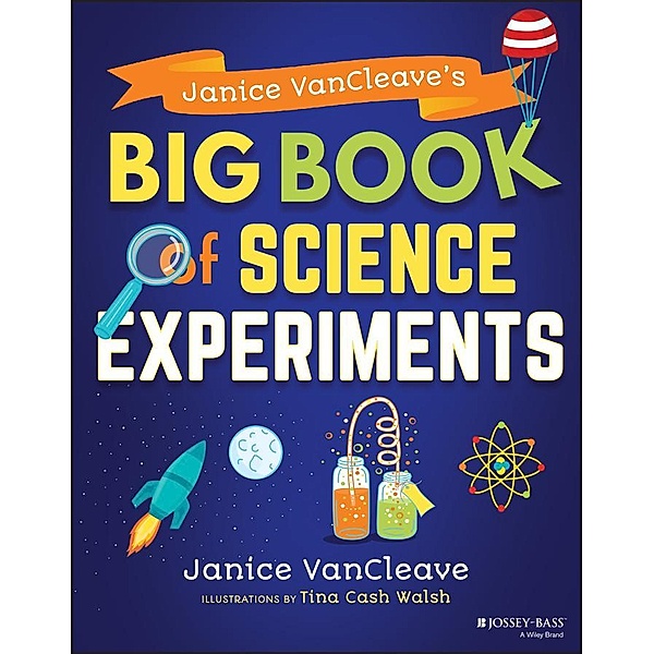 Janice VanCleave's Big Book of Science Experiments, Janice VanCleave