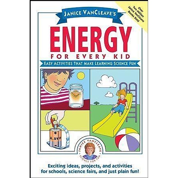 Janice VanCleave's Energy for Every Kid / Science for Every Kid Series, Janice VanCleave