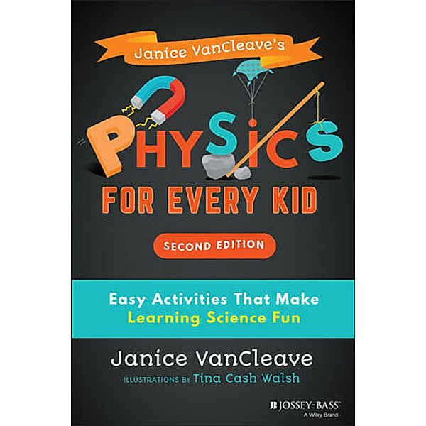 Janice VanCleave's Physics for Every Kid, Janice VanCleave