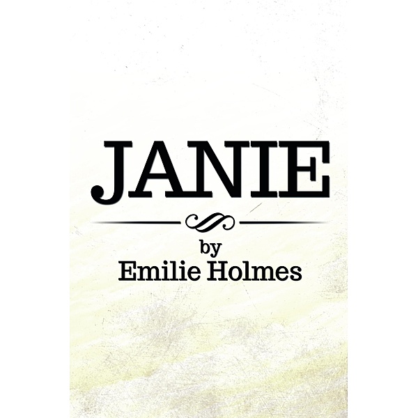 Janie, Emilie Holmes