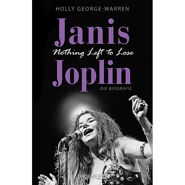 Janis Joplin. Nothing Left to Lose, Holly George-Warren
