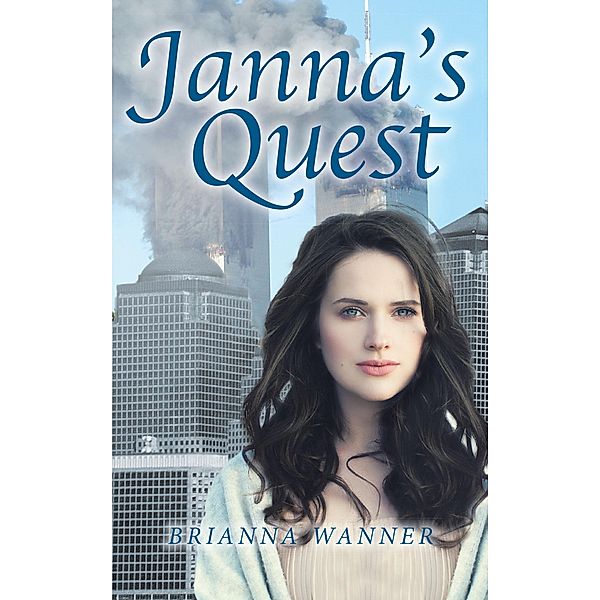 Janna's Quest / Christian Faith Publishing, Inc., Brianna Wanner