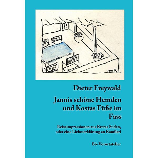 Jannis schöne Hemden und Kostas Füße im Fass, Dieter Freywald