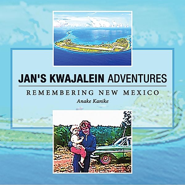 Jan's Kwajalein Adventures, Anake Kanike