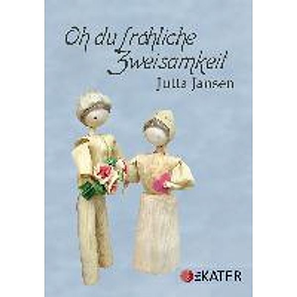 Jansen, J: Oh du fröhliche Zweisamkeit, Jutta Jansen