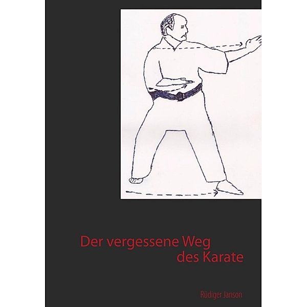 Janson, R: Der vergessene Weg des Karate, Rüdiger Janson