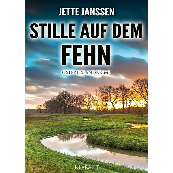 Janssen, J: Stille auf dem Fehn. Ostfrieslandkrimi, Jette Janssen