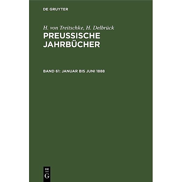 Januar bis Juni 1888, Heinrich von Treitschke, H. Delbrück