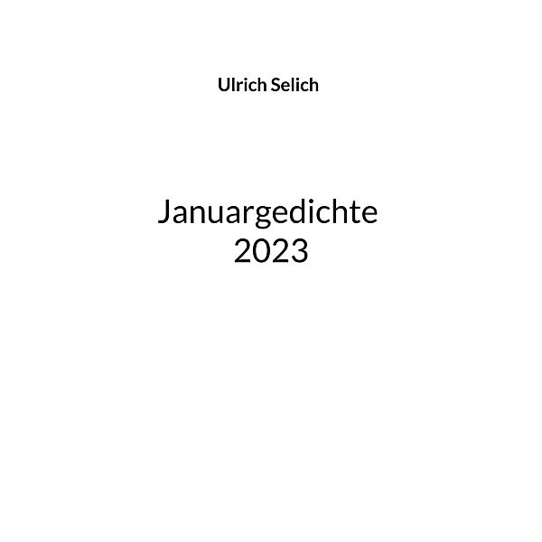 Januargedichte 2023 / Januargedichte Bd.2, Ulrich Selich