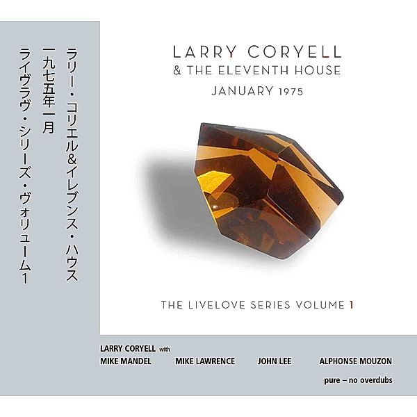 January 1975-Livelove Series Vol.1, Larry Coryell & The Eleventh House