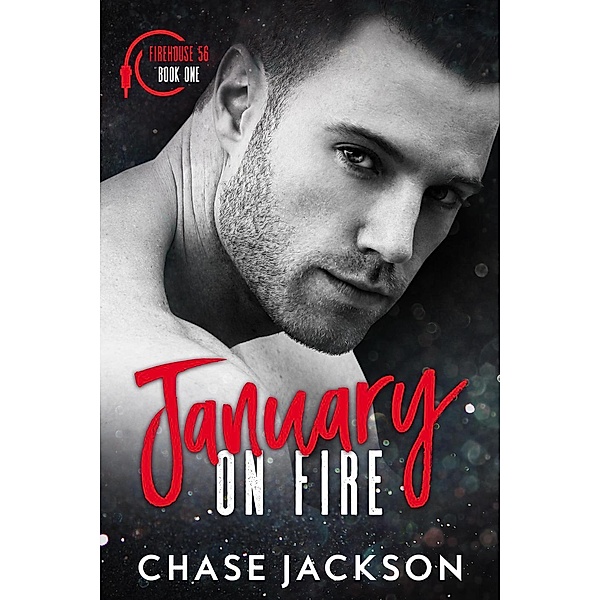 January on Fire (Firehouse 56, #1), Chase Jackson