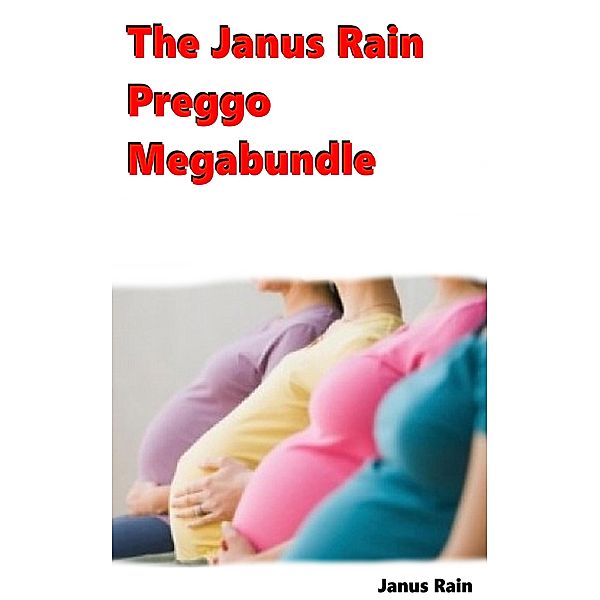 Janus Rain Preggo Megabundle, Janus Rain