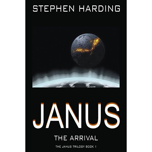 Janus the Arrival (The Janus Trilogy, #1) / The Janus Trilogy, Stephen Harding