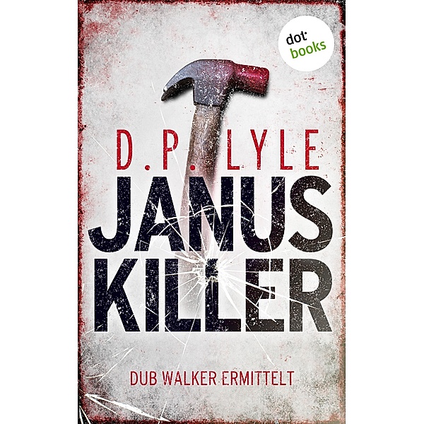 Januskiller / Dub Walker Bd.1, D. P. Lyle