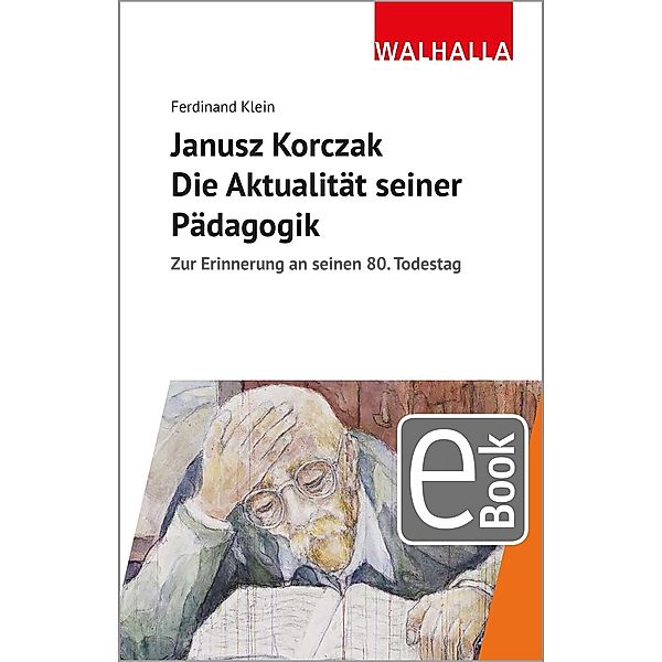 Janusz Korczak: Die Aktualität seiner Pädagogik, Ferdinand Klein
