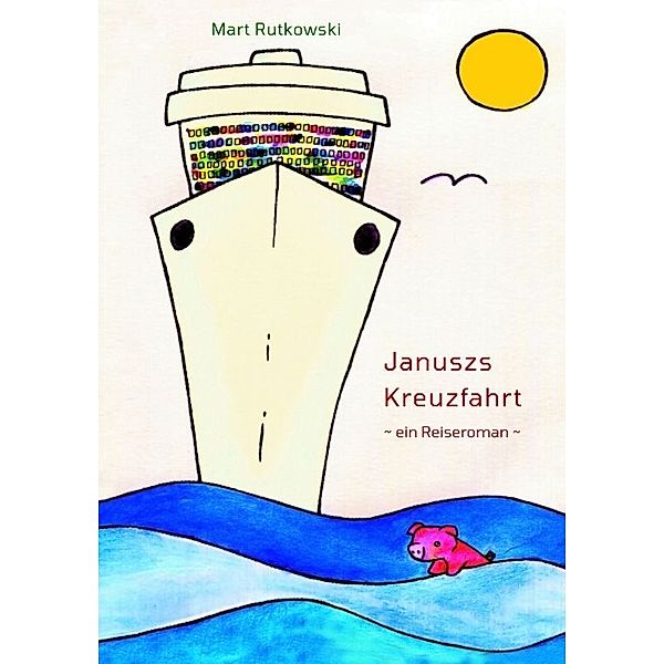 Januszs Kreuzfahrt, Mart Rutkowski