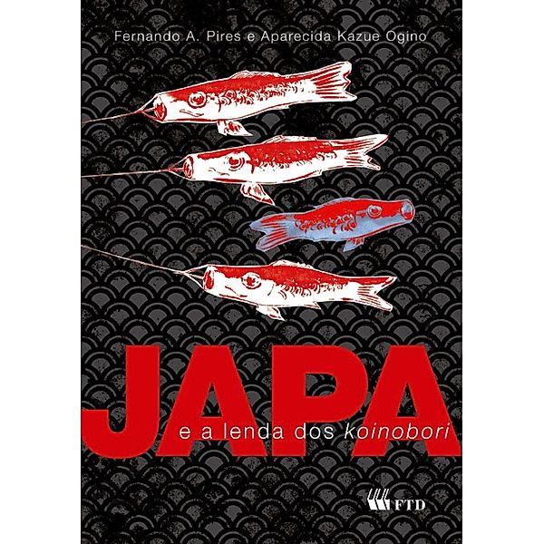 Japa e a lenda dos koinobori, Fernando A. Pires, Aparecida Kazue Ogino