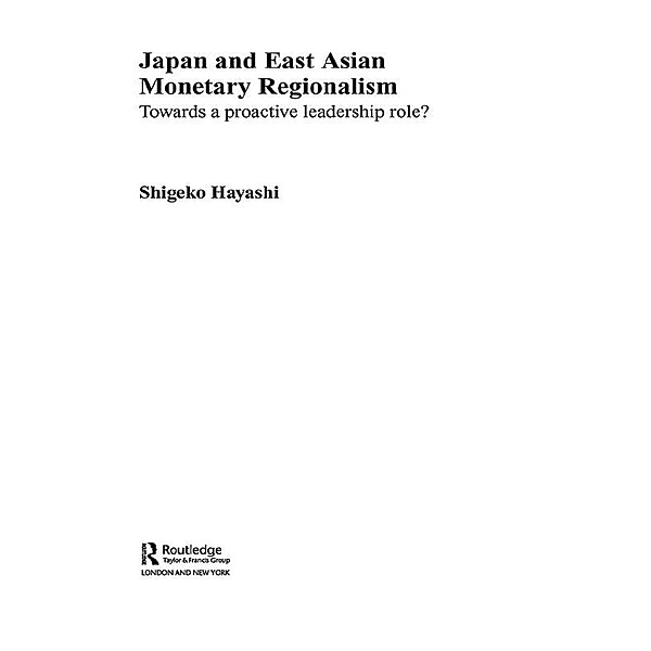 Japan and East Asian Monetary Regionalism, Shigeko Hayashi