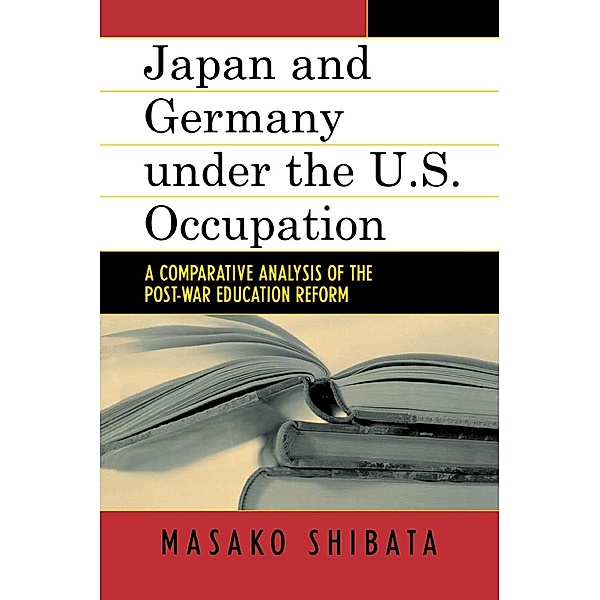 Japan and Germany under the U.S. Occupation, Masako Shibata