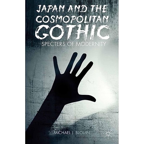 Japan and the Cosmopolitan Gothic, M. Blouin