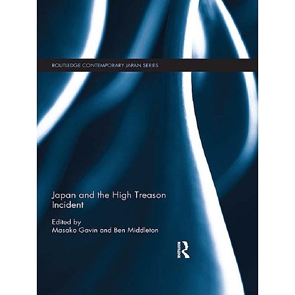 Japan and the High Treason Incident / Routledge Contemporary Japan Series