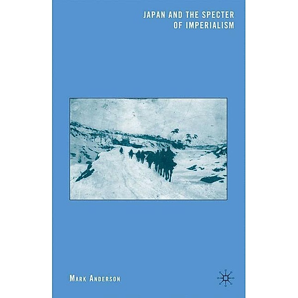 Japan and the Specter of Imperialism, M. Anderson
