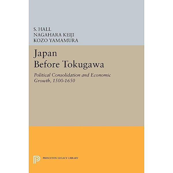 Japan Before Tokugawa / Princeton Legacy Library Bd.704, S. Hall, Nagahara Keiji, Kozo Yamamura